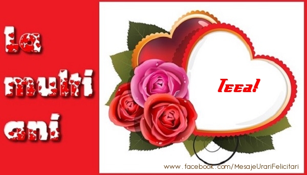 Felicitari de dragoste - ❤️❤️❤️ Inimioare & Trandafiri | La multi ani Teea!