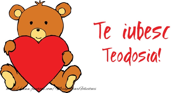  Felicitari de dragoste - Ursuleti | Te iubesc Teodosia!