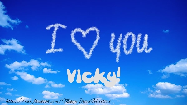  Felicitari de dragoste -  I Love You Vicky!