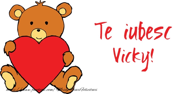 Felicitari de dragoste - Te iubesc Vicky!