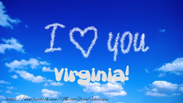  Felicitari de dragoste -  I Love You Virginia!