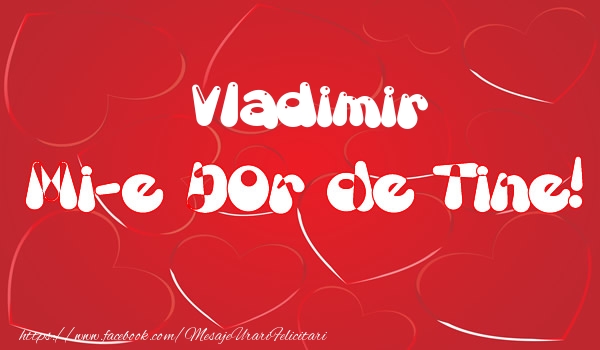  Felicitari de dragoste - ❤️❤️❤️ Inimioare | Vladimir mi-e dor de tine!