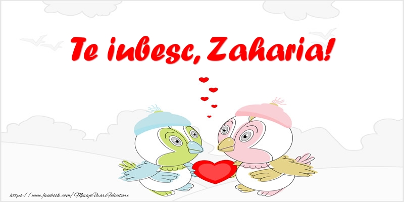  Felicitari de dragoste - Haioase | Te iubesc, Zaharia!