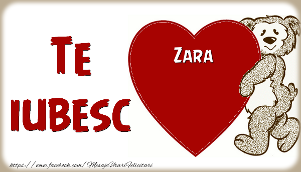 Felicitari de dragoste - Ursuleti | Te iubesc  Zara