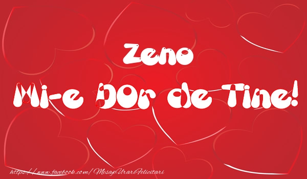 Felicitari de dragoste - Zeno mi-e dor de tine!