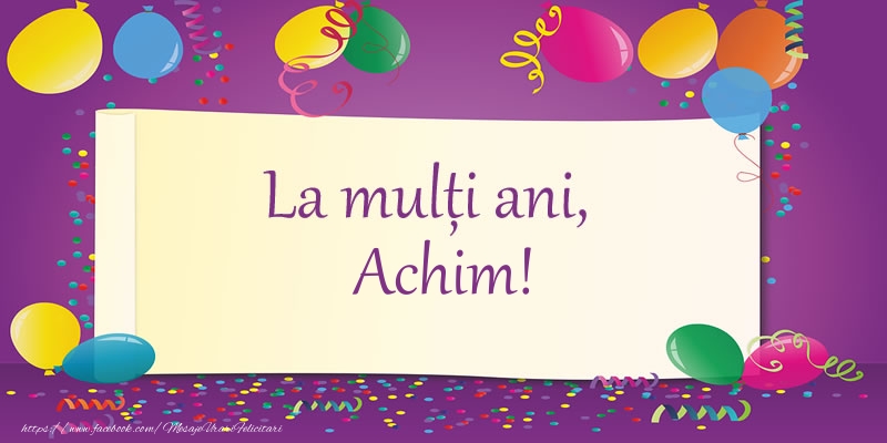  Felicitari de la multi ani - Baloane | La multi ani, Achim!