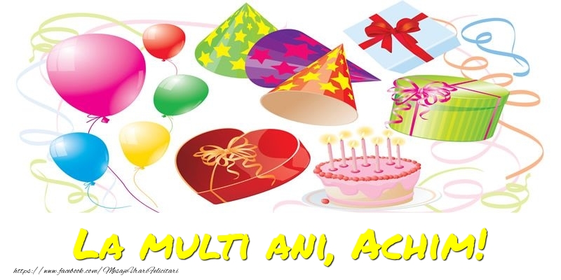  Felicitari de la multi ani - Baloane & Confetti | La multi ani, Achim!