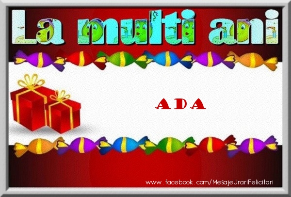 Felicitari de la multi ani - Cadou & Emoticoane | La multi ani Ada