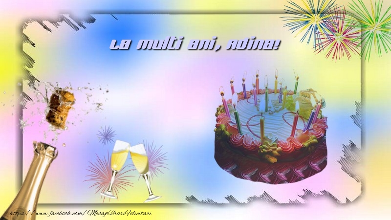  Felicitari de la multi ani - Sampanie & Tort & 1 Poza & Ramă Foto | La multi ani, Adina!