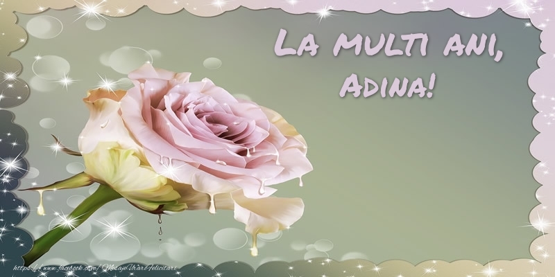  Felicitari de la multi ani - Flori & Trandafiri | La multi ani, Adina!