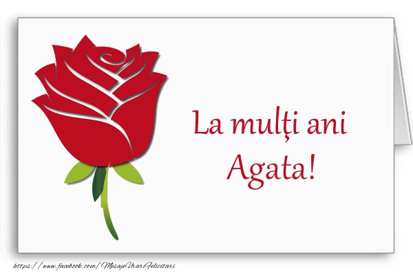 Felicitari de la multi ani - La multi ani Agata!