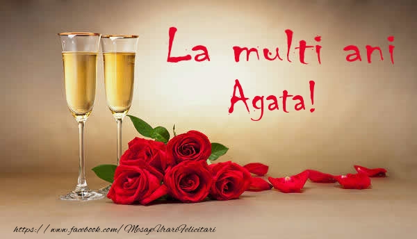  Felicitari de la multi ani - Flori & Sampanie | La multi ani Agata!