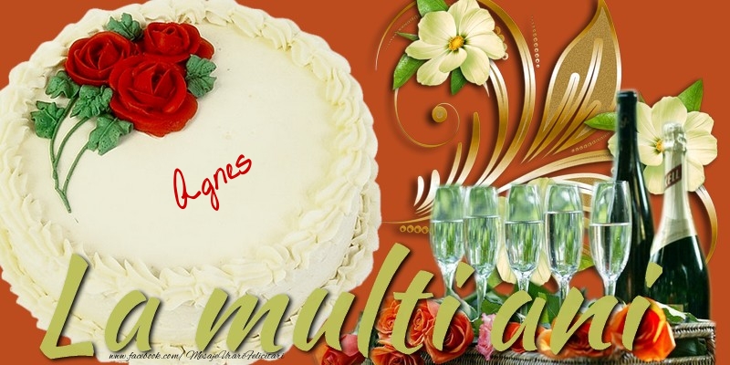  Felicitari de la multi ani - Tort & Sampanie | La multi ani, Agnes!