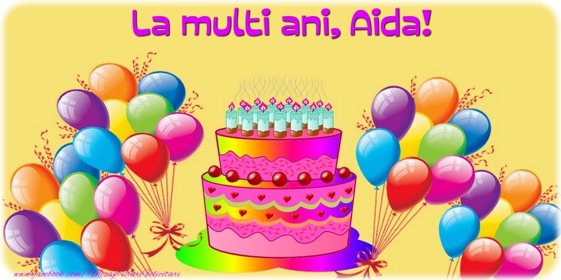  Felicitari de la multi ani - Baloane & Tort | La multi ani, Aida!