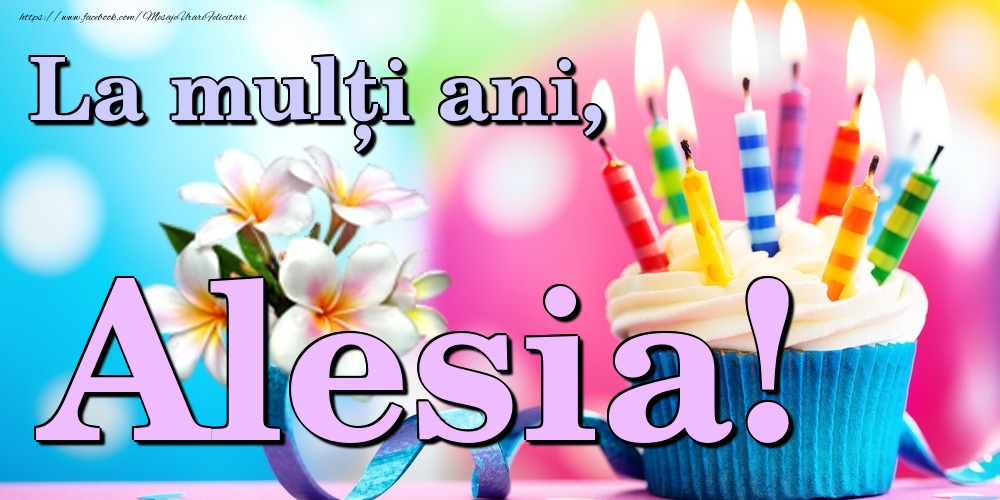  Felicitari de la multi ani - Flori & Tort | La mulți ani, Alesia!