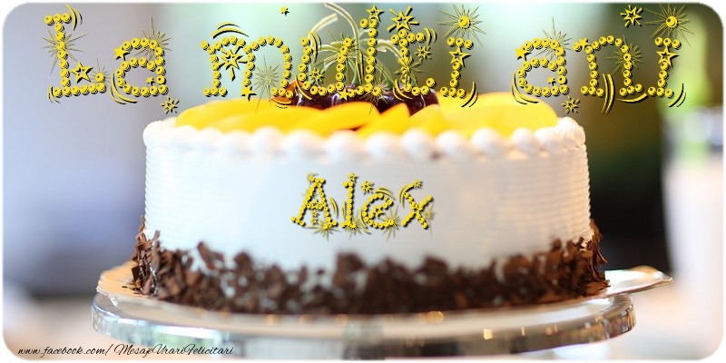  Felicitari de la multi ani - Tort | La multi ani, Alex!