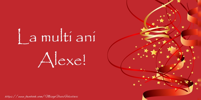 Felicitari de la multi ani - Confetti | La multi ani Alexe!