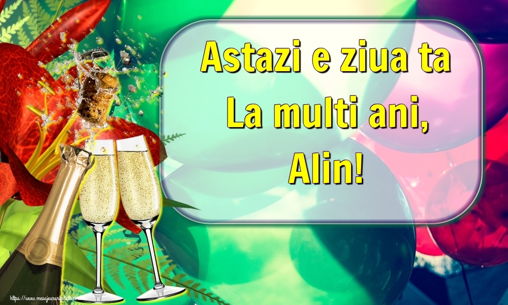 Felicitari de la multi ani - Sampanie | Astazi e ziua ta La multi ani, Alin!