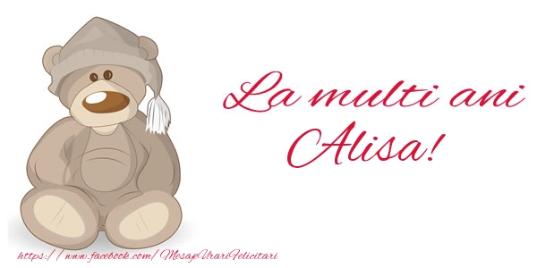 Felicitari de la multi ani - Ursuleti | La multi ani Alisa!