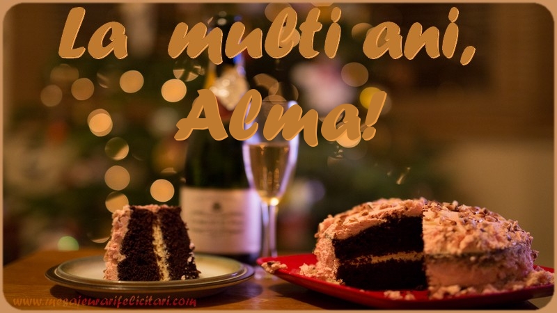 Felicitari de la multi ani - Tort | La multi ani, Alma!