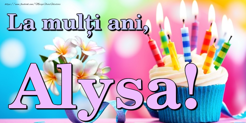  Felicitari de la multi ani - Flori & Tort | La mulți ani, Alysa!