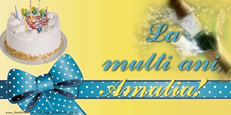 Felicitari de la multi ani - Tort & Sampanie | La multi ani, Amalia!