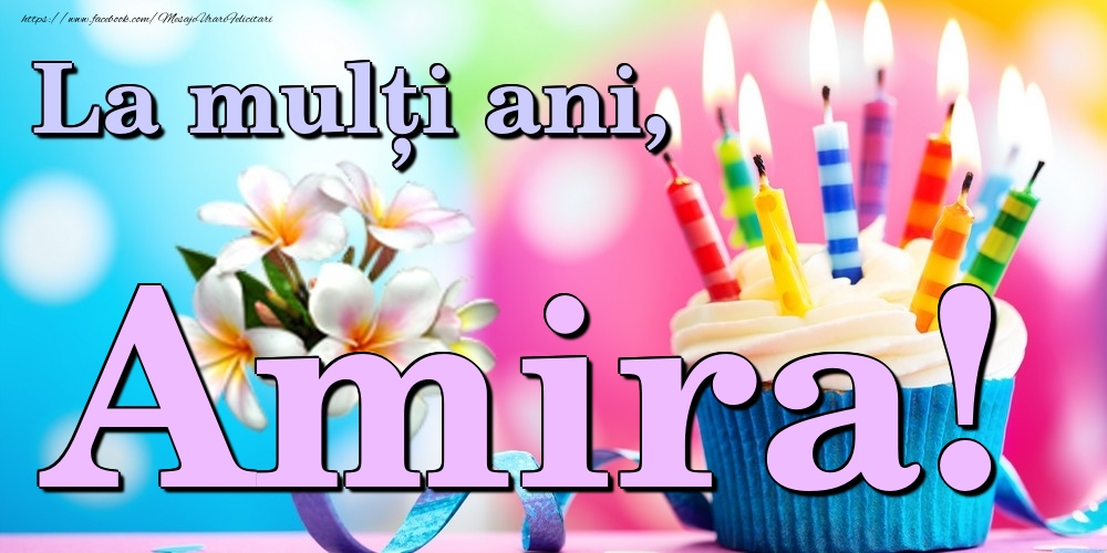  Felicitari de la multi ani - Flori & Tort | La mulți ani, Amira!