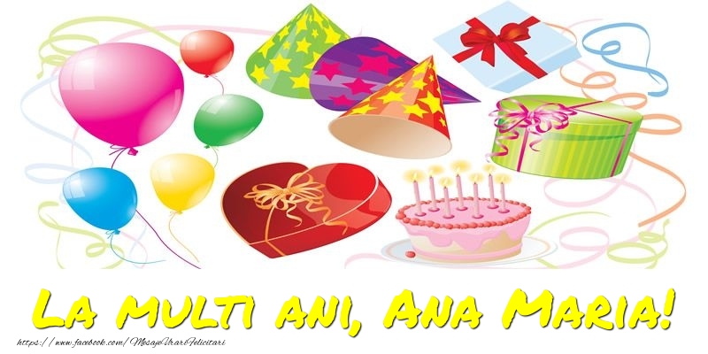 Felicitari de la multi ani - Baloane & Confetti | La multi ani, Ana Maria!