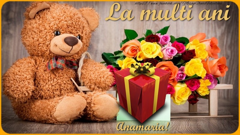 Felicitari de la multi ani - Trandafiri & Ursuleti & 1 Poza & Ramă Foto | La multi ani, Anamaria!