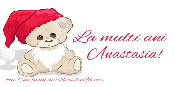 Felicitari de la multi ani - Ursuleti | La multi ani Anastasia!