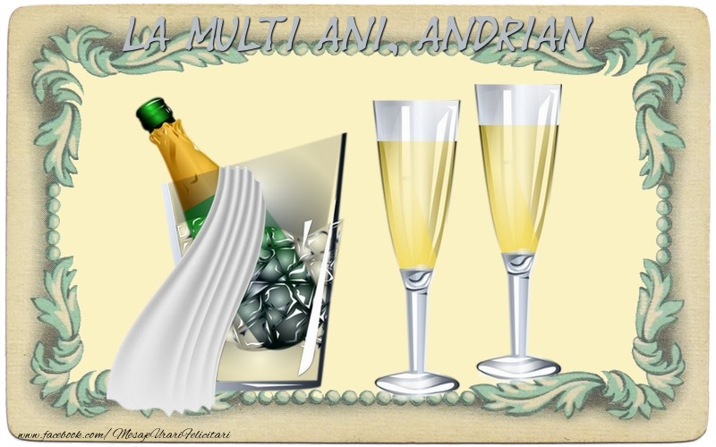  Felicitari de la multi ani - Sampanie | La multi ani, Andrian!