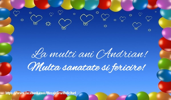  Felicitari de la multi ani - ❤️❤️❤️ Baloane & Inimioare | La multi ani Andrian! Multa sanatate si fericire!