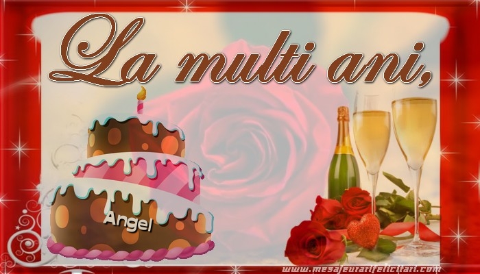 Felicitari de la multi ani - Tort & Sampanie | La multi ani, Angel!