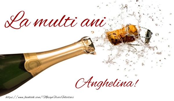  Felicitari de la multi ani - Sampanie | La multi ani Anghelina!