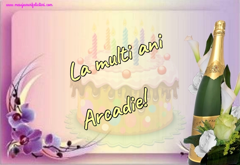  Felicitari de la multi ani - Sampanie | La multi ani Arcadie!