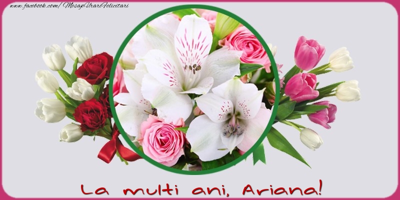  Felicitari de la multi ani - Flori | La multi ani, Ariana!