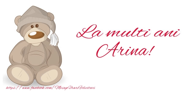  Felicitari de la multi ani - Ursuleti | La multi ani Arina!