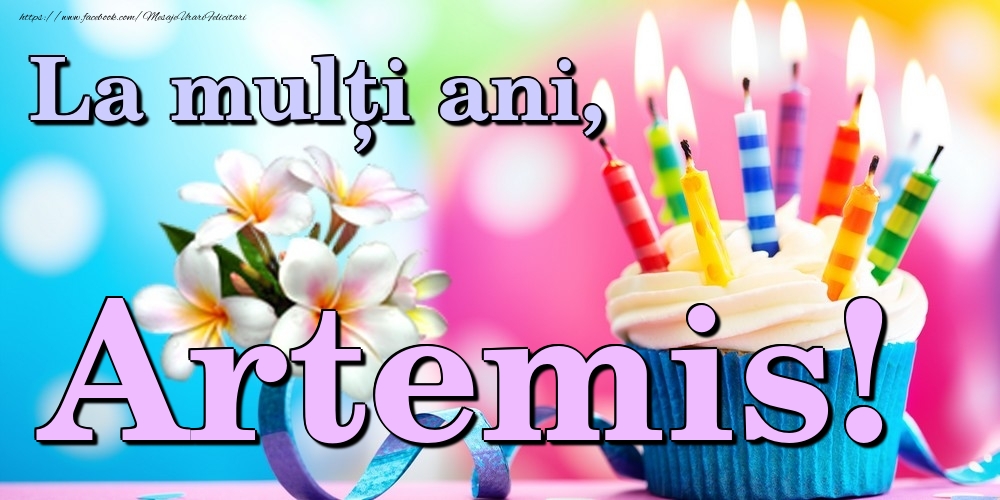 Felicitari de la multi ani - Flori & Tort | La mulți ani, Artemis!