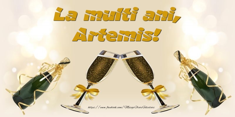 Felicitari de la multi ani - Sampanie | La multi ani, Artemis!