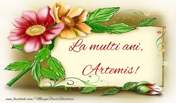Felicitari de la multi ani - Flori | La multi ani, Artemis
