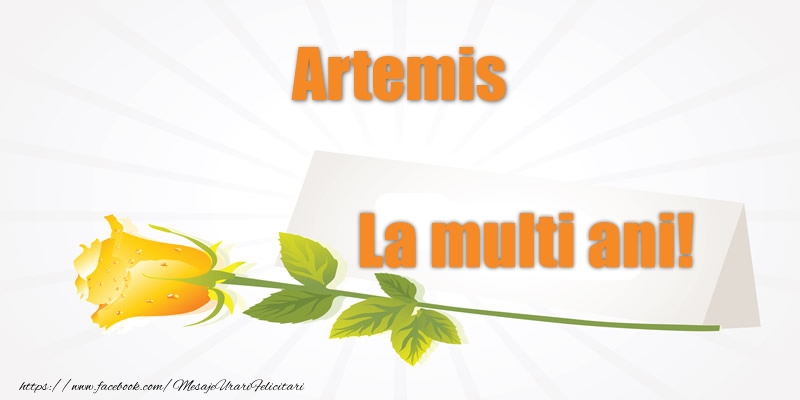 Felicitari de la multi ani - Flori | Pentru Artemis La multi ani!
