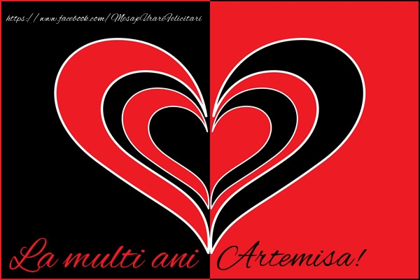 Felicitari de la multi ani - ❤️❤️❤️ Inimioare | La multi ani Artemisa!