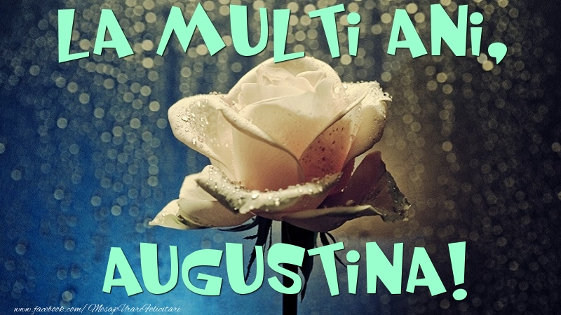  Felicitari de la multi ani - Flori & Trandafiri | La multi ani, Augustina