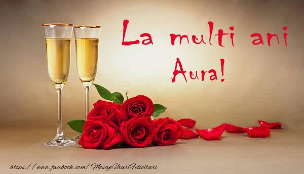  Felicitari de la multi ani - Flori & Sampanie | La multi ani Aura!