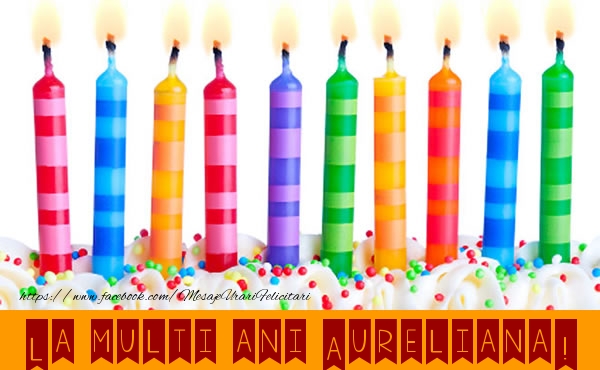 Felicitari de la multi ani - Lumanari | La multi ani Aureliana!