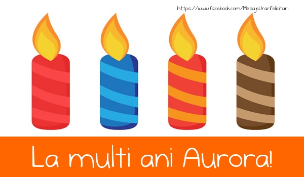 Felicitari de la multi ani - Lumanari | La multi ani Aurora!