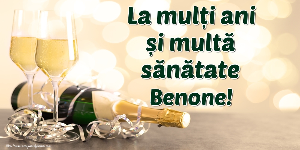  Felicitari de la multi ani - Sampanie | La mulți ani și multă sănătate Benone!