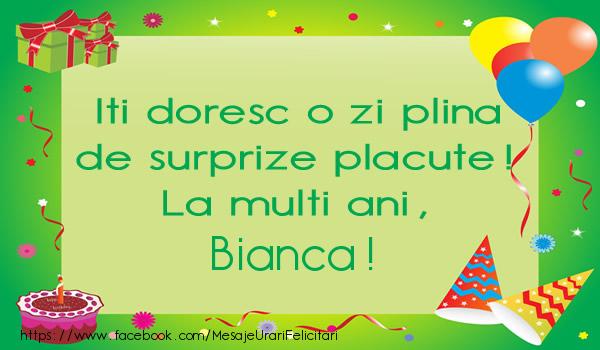  Felicitari de la multi ani - Baloane & Cadou & Tort | Iti doresc o zi plina de surprize placute! La multi ani, Bianca!