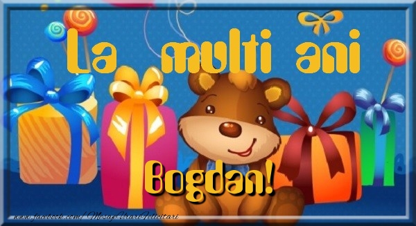  Felicitari de la multi ani - Haioase | La multi ani Bogdan