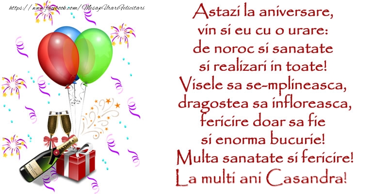  Felicitari de la multi ani - Baloane & Cadou & Sampanie | Astazi la aniversare,  vin si eu cu o urare:  de noroc si sanatate  ... Multa sanatate si fericire! La multi ani Casandra!